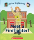 Image for Meet a Firefighter! (In Our Neighborhood) (paperback)