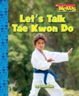 Image for Let&#39;s Talk Tae Kwon Do (Scholastic News Nonfiction Readers: Sports Talk)