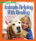 Image for Animals Helping With Healing (A True Book: Animal Helpers)