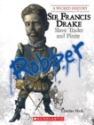 Image for Sir Francis Drake (a Wicked History)