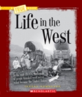 Image for Life in the West (A True Book: Westward Expansion)