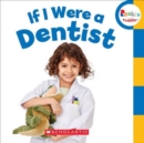 Image for If I Were a Dentist (Rookie Toddler)