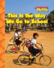 Image for This Is the Way We Go to School (Scholastic News Nonfiction Readers: Kids Like Me)