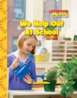 Image for We Help Out at School (Scholastic News Nonfiction Readers: We the Kids)