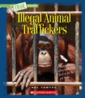 Image for Illegal Animal Traffickers (A True Book: The New Criminals)