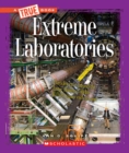 Image for Extreme Laboratories (A True Book: Extreme Science)