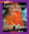 Image for Extreme Science Careers (A True Book: Extreme Science)
