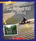 Image for The Wettest and the Driest (A True Book: Extreme Places)
