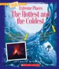 Image for The Hottest and the Coldest (A True Book: Extreme Places) (Library Edition)