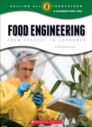 Image for Food Engineering: From Concept to Consumer (Calling All Innovators: Career for You)