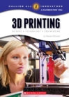 Image for 3D Printing: Science, Technology, and Engineering (Calling All Innovators: A Career for You)