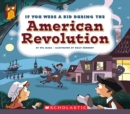 Image for If You Were a Kid During the American Revolution (If You Were a Kid)