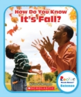 Image for How Do You Know It&#39;s Fall? (Rookie Read-About Science: Seasons)