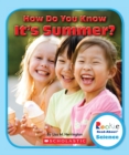 Image for How Do You Know It&#39;s Summer? (Rookie Read-About Science: Seasons)
