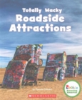 Image for Totally Wacky Roadside Attractions (Rookie Amazing America)