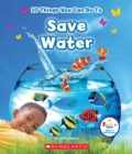 Image for 10 Things You Can Do To Save Water (Rookie Star: Make a Difference)