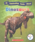Image for 10 Fascinating Facts About Dinosaurs (Rookie Star: Fact Finder)