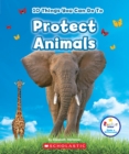 Image for 10 Things You Can Do To Protect Animals (Rookie Star: Make a Difference)