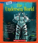 Image for The Undersea World (True Book: Greatest Discoveries and Discoverers)
