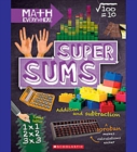 Image for Super Sums: Addition, Subtraction, Multiplication, and Division (Math Everywhere)