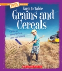 Image for Grains and Cereals (A True Book: Farm to Table)