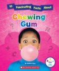 Image for 10 Fascinating Facts About Chewing Gum (Rookie Star: Fact Finder)