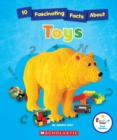 Image for 10 Fascinating Facts About Toys (Rookie Star: Fact Finder)