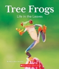 Image for Tree Frogs: Life in the Leaves (Nature&#39;s Children)