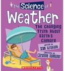 Image for The Science of Weather: Changing Truth About Earth&#39;s Climate (Science of the Earth)