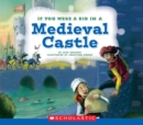 Image for If You Were a Kid In a Medieval Castle (If You Were a Kid)