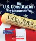 Image for The U.S. Constitution: Why it Matters to You (A True Book: Why It Matters)