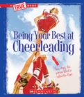 Image for Being Your Best at Cheerleading (A True Book: Sports and Entertainment) (Library Edition)