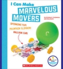 Image for I Can Make Marvelous Movers (Rookie Star: Makerspace Projects)