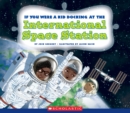 Image for If You Were a Kid Docking at the International Space Station (If You Were a Kid) (Library Edition)