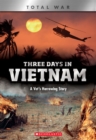 Image for Three Days in Vietnam (X Books: Total War) : A Vet&#39;s Harrowing Story