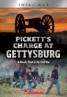 Image for Pickett&#39;s Charge at Gettysburg: A Bloody Clash in the Civil War (XBooks: Total War)