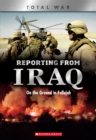 Image for Reporting From Iraq: On the Ground in Fallujah (XBooks: Total War)