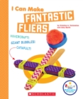 Image for I Can Make Fantastic Fliers (Rookie Star: Makerspace Projects)