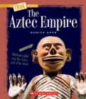 Image for The Aztec Empire (A True Book: Ancient Civilizations)