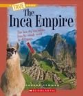 Image for The Inca Empire (A True Book: Ancient Civilizations)