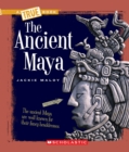 Image for The Ancient Maya (A True Book: Ancient Civilizations)