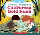 Image for If You Were a Kid During the California Gold Rush (If You Were a Kid)
