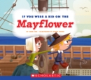 Image for If You Were a Kid on the Mayflower (If You Were a Kid)