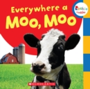 Image for Everywhere a Moo, Moo (Rookie Toddler)