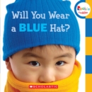 Image for Will You Wear a Blue Hat? (Rookie Toddler)