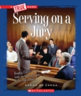Image for Serving on a Jury (A True Book: Civics)