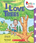 Image for I Love Trees (Rookie Ready to Learn: First Science: Me and My World) (Library Edition)