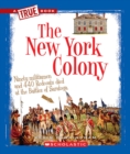 Image for The New York Colony (A True Book: The Thirteen Colonies)