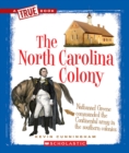 Image for The North Carolina Colony (A True Book: The Thirteen Colonies)