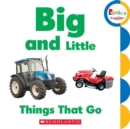 Image for Big and Little: Things That Go (Rookie Toddler)